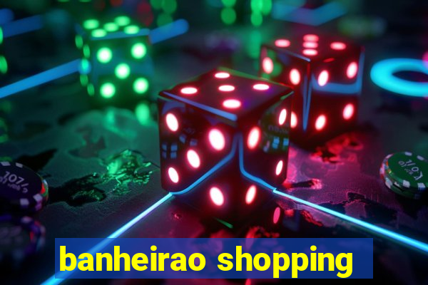 banheirao shopping